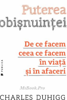 CHARLES DUHIGG - Puterea obisnuintei . carte PDF